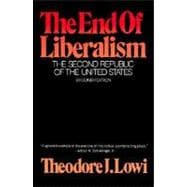 The End of Liberalism: The Second Republic of the United States 9780393090000