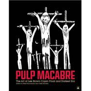 Pulp Macabre: The Art of Lee Brown Coye's Final and Darkest Era 9781627310000