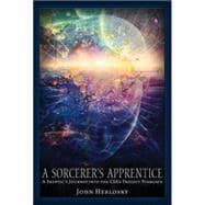 A Sorcerer's Apprentice: A Skeptic's Journey into the Cia's Project Stargate and Remote Viewing 9781634240000