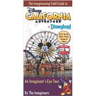 The Imagineering Field Guide to Disney California Adventure at Disneyland Resort 9781423180005
