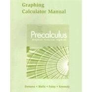 Graphing Calculator Manual for Precalculus Graphical, Numerical, Algebraic 9780321370006