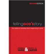 Telling God's Story The Biblical Narrative from Beginning to End 9781433680007