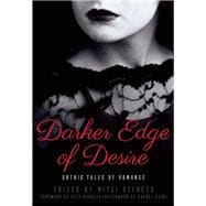 Darker Edge of Desire Gothic Tales of Romance 9781940550008