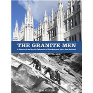 The Granite Men 9780750990011
