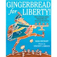 Gingerbread for Liberty! 9780544130012