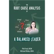 The Root Cause Analysis of a Balanced Leader 9781504970013