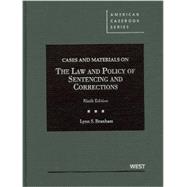 Cases and Materials on the Law and Policy of Sentencing and Corrections 9780314280015
