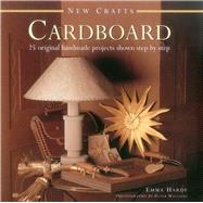 Cardboard: 25 Original Handmade Projects Shown Step by Step 9780754830016