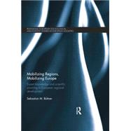 Mobilizing Regions, Mobilizing Europe: Expert Knowledge and Scientific Planning in European Regional Development 9781138020016