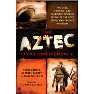The Aztec Ufo Incident 9781632650016
