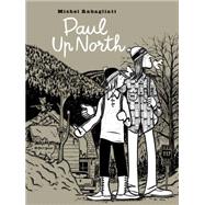 Paul Up North 9781772620016