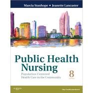 Public Health Nursing : Population-Centered Health Care in the Community 9780323080019