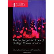 The Routledge Handbook of Strategic Communication 9780415530019