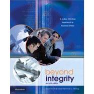 Beyond Integrity : A Judeo-Christian Approach to Business Ethics 9780310240020