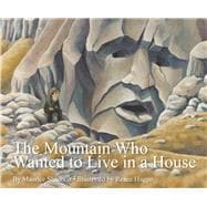 The Mountain Who Wanted to Live in a House 9781760360023