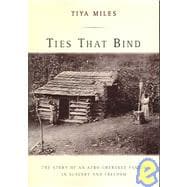 Ties That Bind: The Story of an Afro-cherokee Family in Slavery and Freedom 9780520250024