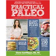 Practical Paleo: A Customized Approach to Health and a Whole-Foods Lifestyle 9781628600025