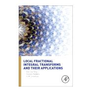 Local Fractional Integral Transforms and Their Applications 9780128040027
