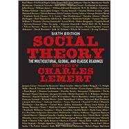 Social Theory: The Multicultural, Global, and Classic Readings 9780813350028