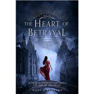 The Heart of Betrayal The Remnant Chronicles: Book Two 9781250080028