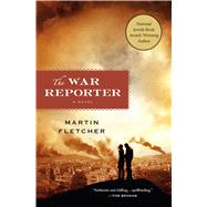The War Reporter A Novel 9781250070029
