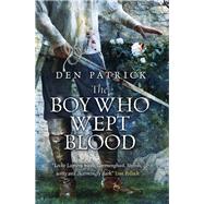 The Boy Who Wept Blood 9781473200029