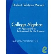 Student Solutions Guide for Larson/Hodgkins' College Algebra with Applications for Business and Life Sciences 9780547070032