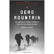 Dead Mountain: The Untold True Story of the Dyatlov Pass Incident 9781452140032