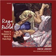 Rego Retold: Poems in Response to Works by Paula Rego 9781784100032