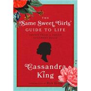 The Same Sweet Girl's Guide to Life: Advice from a Failed Southern Belle 9781940210032