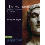 The Humanities Culture, Continuity and Change, Book 2: 200 CE to 1400 9780205020034