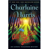 All the Little Liars An Aurora Teagarden Mystery 9781250090034