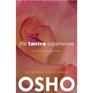 The Tantra Experience Evolution through Love 9780983640035