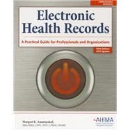 Electronic Health Records: A Practical Guide for Professionals and Organizations (w/ 2013 Update) 9781584260035