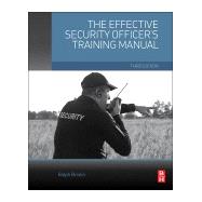 The Effective Security Officer's Training Manual 9780128000038