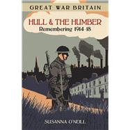 Great War Britain Hull and the Humber 9780750960038