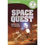 DK Readers L2: Space Quest: Mission to Mars 9781465420039