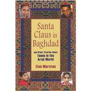 Santa Claus in Baghdad : And Other Stories about Teens in the Arab World 9780253220042