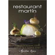 Restaurant Martin Cookbook: Sophisticated Home Cooking from the Celebrated Santa Fe Restaurant 9781493010042