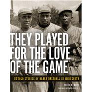 They Played for the Love of the Game 9781681340043