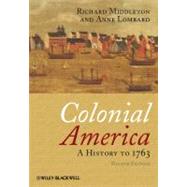 Colonial America : A History to 1763 9781405190046