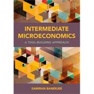Intermediate Microeconomics: A Tool-Building Approach 9780415870047