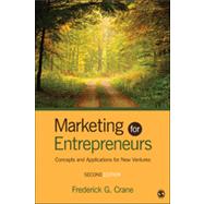 Marketing for Entrepreneurs : Concepts and Applications for New Ventures 9781452230047