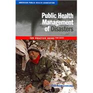 Public Health Management of Disasters: The Practice Guide 9780875530048