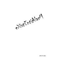 eXistEntiAlasM