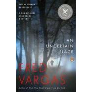 An Uncertain Place A Commissaire Adamsberg Mystery 9780143120049