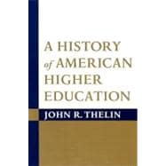 A History of American Higher Education 9780801880049