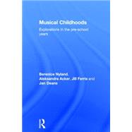 Musical Childhoods: Explorations in the pre-school years 9780415740050