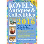 Kovels' Antiques & Collectibles Price Guide 2016 9781631910050