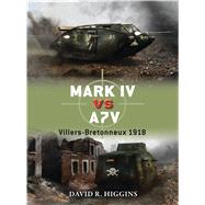 Mark IV vs A7V Villers-Bretonneux 1918 9781780960050